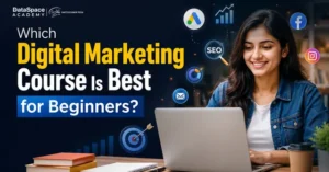 Read more about the article Which Digital Marketing Course Is Best for Beginners?